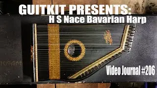 Guitkits Video Journal #206: 1905 H S Nace Bavarian Harp (Guitar Zither)