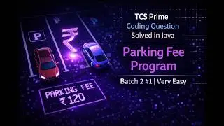 TCS Prime Coding Question Solved in Java | Parking Fee Program | Batch 2 #1 | Very Easy