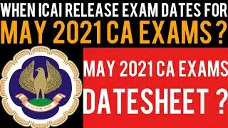 CA May 21 Exam Dates ? | When ICAI Release Exam Dates For May 2021 CA  Exams ?