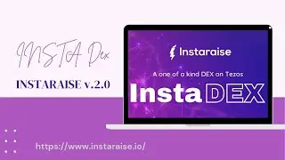 Обзор Instaraise v.2.0, запуск площадки $INSTA Dex #Tezos #Defi #Instaraise