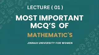 LECTURE (01) MOST IMPORTANT MCQS OF MATH'S PORTION OF JINNAH UNIVERSITY FOR WOMEN | FOR ENTRY TEST.