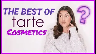 BEST OF TARTE COSMETICS! Every Day Products You Need!!!