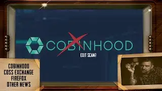 CobinHood Exit Scam? - COSS Locks Funds - Major Firefox Attack