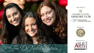 Islip Arts Council presents The DiNatale Sisters Holiday Concert at the Bayard Cutting Arboretum