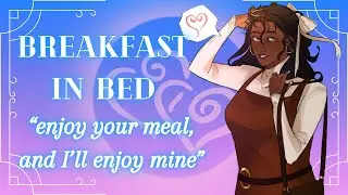 Loving Girlfriend Makes You Breakfast In Bed | [F4A][Personal Attention][Patreon preview][Loving]