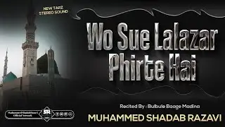 NEW TARZ - WO SUE LALAZAR PHIRTE HAIN - STEREO SOUND - MUHAMMED SHADAB RAZAVI