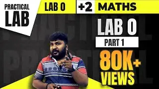 Plus Two | Maths | Practical | Lab 0 | Part-1🔥അടിപൊളിയായി തുടങ്ങാം 🔥🔥🔥| Never Ever Give Up!🔥💯💪