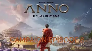 Anno 117 Pax Romana : Hostile Island Discovery : Campaign 8