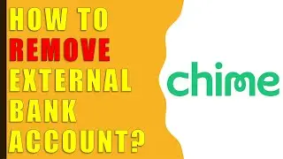 How to Remove Bank Account from Chime?