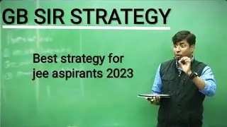 Jee aspirants 2023 ke liye best strategy by GB SIR. #stratagical#gbsir #pathfinder #motivational ...