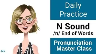 N Sound END of Words Daily Shadowing Pronunciation Practice American English Consonant Sounds