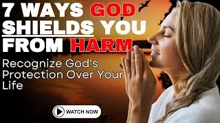 7 Powerful Signs You Are Under God's Divine Protection
