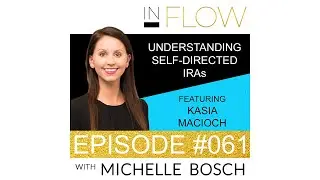 InFlow - Episode 61 - Understanding Self-Directed IRAs - Featuring Kasia Macioch