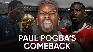 Paul Pogba Is BACK: His Career in 11 Powerful Moments
