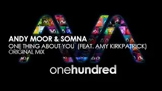 Andy Moor & Somna featuring Amy Kirkpatrick - One Thing About You
