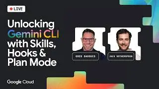 Google Cloud Live: Unlocking Gemini CLI with Skills, Hooks & Plan Mode