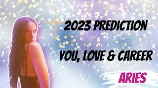 Aries 2023 PREDICTION ⭐ - YOU, LOVE AND CAREER - falling in love with a foreigner
