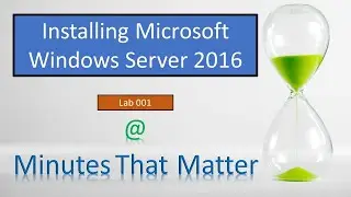 001 Installing Windows Server 2016 (Step by Step)