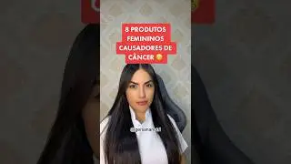 8 PRODUTOS FEMININOS CAUSADORES DE C&Acirc;NCER #dicasdesaude #sa&uacute;dep&uacute;blica #saudeebemestar #saude #cancer
