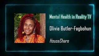 Mental Health in Reality TV with Olivia Butler-Fagbohun