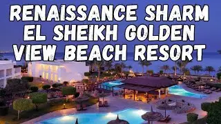 Renaissance Sharm El Sheikh Golden View Beach Resort Review: Luxury in Egypt