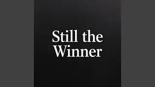 Still the Winner