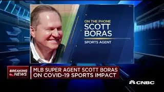 Major League Baseball's super agent on coronavirus' impact on sports