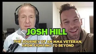 The Evolution of Josh Hill: From MMA Fighter, To Manager, Matchmaker, and Commentator