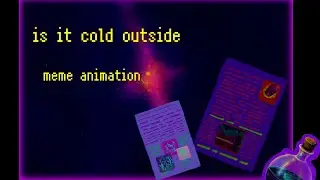 is it cold outside {meme animation}