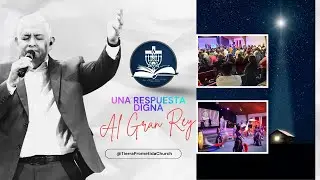En Vivo 12-21-25 | Una respuesta digna al Gran Rey | Pastor Carlos A. Cortez