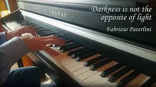 Darkness Is Not The Opposite Of Light - Fabrizio Paterlini | Gentle reflective minimalist piece