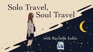 Solo Travel, Soul Travel - with Rachelle Indra, talk only