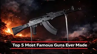 Top 5 most famous guns of all time &ndash; Revealed by experienced experts!