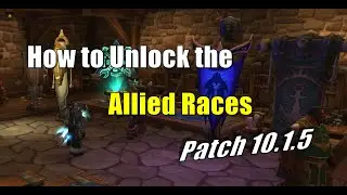 How to unlock the Allied Races in 10.1.5
