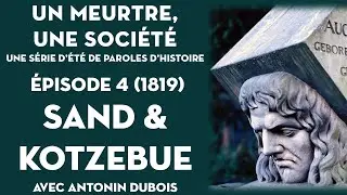 394. Allemagne, 1819, Karl Sand assassine Kotzebue (Un meurtre, une société 4)
