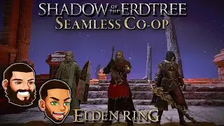 Elden Ring Shadow of the Erdtree - Seamless Coop - Day 5