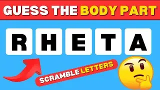 Guess the Body Part by it's Scrambled Letters🤔🤨| Human Body Scramble Edition