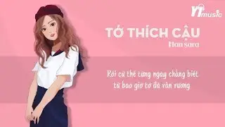 Tớ Thích Cậu - Han Sara [Lyrics Video]