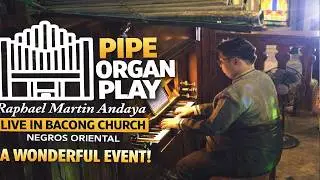 &ldquo;Goosebumps Guaranteed! Powerful Pipe Organ Played LIVE by Raphael Martin Andaya&rdquo;