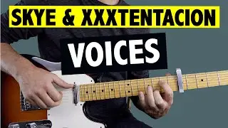 Skye ft. XXXTENTACION - Voices // Easy Guitar Tutorial (+TABS)