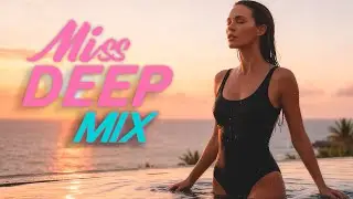Deep House Music Mix 2026 Vol.11 &mdash; Mixed By Miss Deep MIX