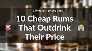 10 Cheap Rums That Outdrink Their Price