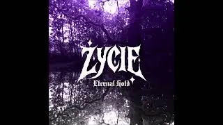 ŻYCIE - Eternal Hold EP [FULL ALBUM] 2025