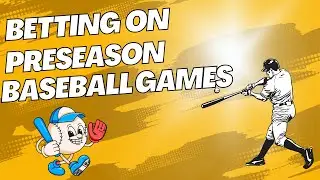 Betting on Preseason Baseball Games