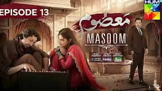 Masoom  Episode 13 Promo  At at 8:00 PM Only on HUM TV