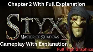 Styx Gameplay With Explanation (#3) | Styx Master Of Shadows : Master Key | Enjoyable Gameplay
