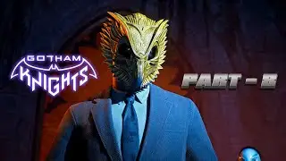 Courts Of Owl | Gotham Knights | The Court of Owl | Part - 8 | No Commentary