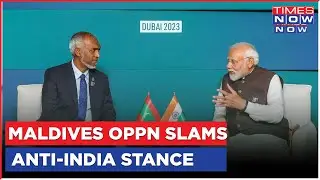 India Maldives Diplomatic Row | Maldives Opposition Hits Out At Govt, Oppn Slams 'Anti-India'Stance