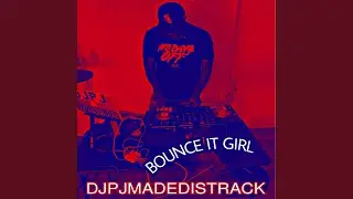 BOUNCE IT GIRL