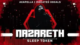 Sleep Token - Nazareth [ Acapella | Isolated Vocals | Silent Parts Removed ]